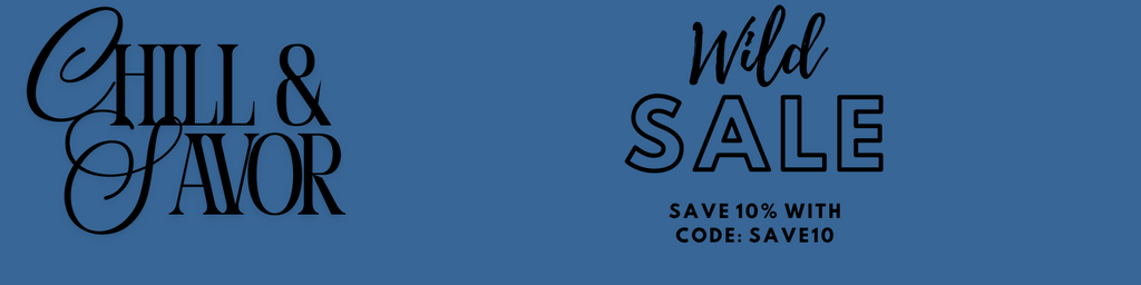 Why Buy From Chill and Savor